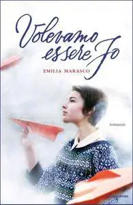 Emilia Marasco - Volevamo essere Jo