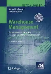 Warehouse Management- Organisation und Steuerung von Lager- und Kommissioniersystemen, 3 Auflage (repost)