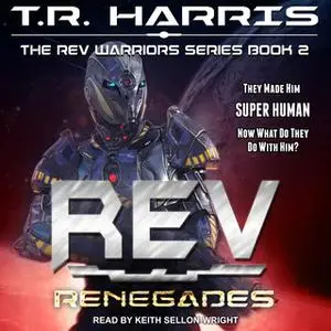 «REV: Renegades» by T.R. Harris