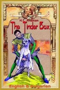 «The Tinder Box: English & Bulgarian» by Hans Christian Andersen