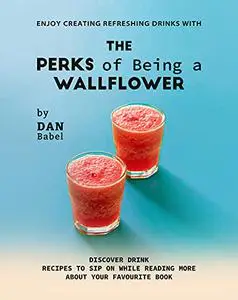 Enjoy Creating Refreshing Drinks with The Perks of Being a Wallflower