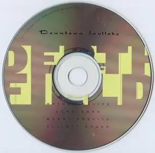 John Zorn, Wayne Horvitz, Elliott Sharp, Bobby Previte - Downtown Lullaby (1998) {Depth Of Field DOF2}