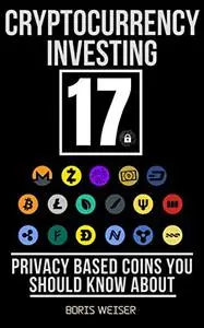 Cryptocurrency Investing: 17 Privacy Based Coins You Should Know About