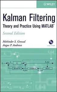 Kalman Filtering: Theory and Practice Using MATLAB [Repost]