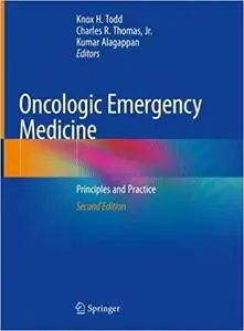 Oncologic Emergency Medicine: Principles and Practice 2nd Edition