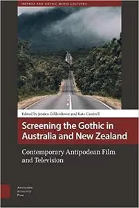 Screening the Gothic in Australia and New Zealand: Contemporary Antipodean Film and Television