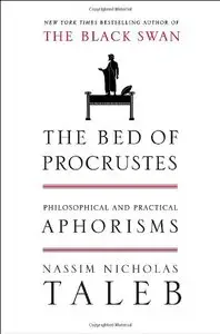 The Bed of Procrustes: Philosophical and Practical Aphorisms (Repost)