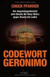 Codewort Geronimo: Der Augenzeugenbericht zum Einsatz der Navy-SEALs gegen Osama bin Laden (Repost)