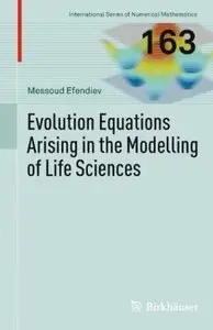 Evolution Equations Arising in the Modelling of Life Sciences (repost)