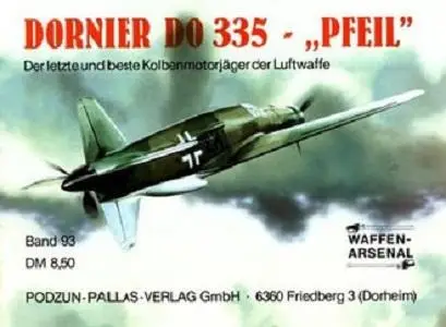 Dornier Do 335 "Pfeil" (Waffen-Arsenal Band 93) (Repost)