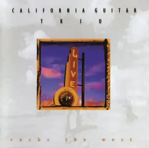 California Guitar Trio - Rocks The West (2000)