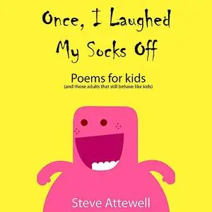 «Once, I Laughed My Socks Off» by Steve Attewell