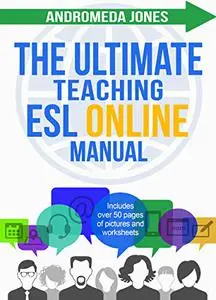 The Ultimate Teaching ESL Online Manual: Tools and techniques for successful TEFL classes online