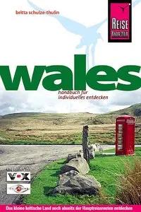 Wales: Das kleine keltische Land auch abseits der Hauptreiserouten entdecken