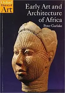 Early Art and Architecture of Africa (Oxford History of Art)