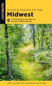 Scats and Tracks of the Midwest: A Field Guide to the Signs of Seventy Wildlife Species (Scats and Tracks), 2nd Edition