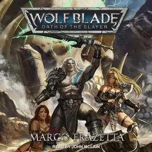 «Wolf Blade: Oath of the Slayer» by Marco Frazetta