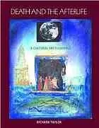 Death and the afterlife : a cultural encyclopedia