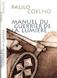 Paulo Coelho, "Manuel du guerrier de la lumière"