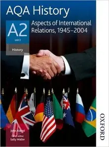 AQA History A2 Unit 3 Aspects of International Relations, 1945-2004