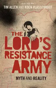 The Lord's Resistance Army: Myth and Reality