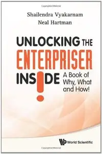 Unlocking the Enterpriser Inside!: A Book of Why, What and How!