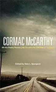 Cormac McCarthy: All the Pretty Horses, No Country for Old Men, The Road