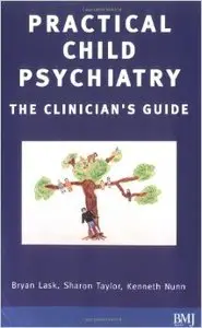 Practical Child Psychiatry: The Clinician's Guide (repost)