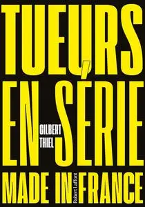 Gilbert Thiel, "Tueurs en série made in France"