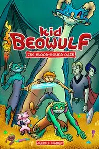«Kid Beowulf: The Blood-Bound Oath» by Alexis E. Fajardo