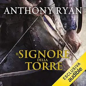 «Il signore della torre» by Anthony Ryan