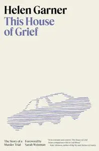 This House of Grief: The Story of a Murder Trial