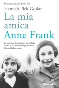 Hannah Pick-Goslar - La mia amica Anne Frank