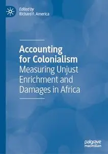 Accounting for Colonialism: Measuring Unjust Enrichment and Damages in Africa