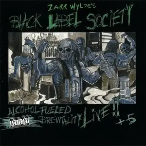 Black Label Society - Alcohol Fueled F#ckin' Brewtality Live!! +5 (2001, 2CD) (2009, Re-Issue)