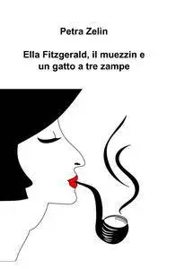 Ella Fitzgerald, il muezzin e un gatto a tre zampe