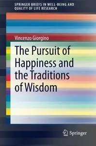 The Pursuit of Happiness and the Traditions of Wisdom (Repost)