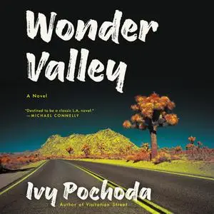 «Wonder Valley» by Ivy Pochoda