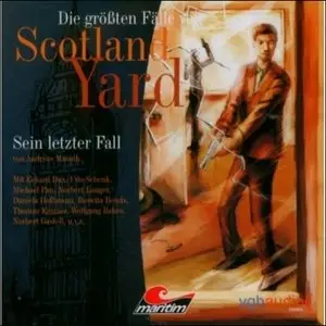 Die größten Fälle von Scotland Yard - Sein letzter Fall