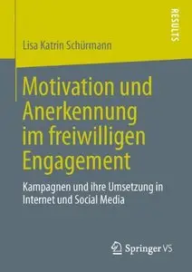 Motivation und Anerkennung im freiwilligen Engagement: Kampagnen und ihre Umsetzung in Internet und Social Media
