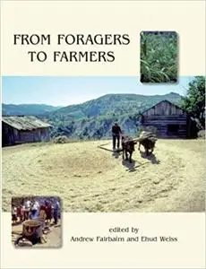 From Foragers to Farmers: Papers in Honour of Gordon C. Hillman (Repost)