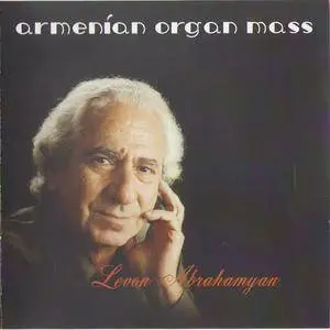 Levon Abrahamyan - Armenian Organ Mass (Komitas, Yekmalyan, Srapian) (2005)