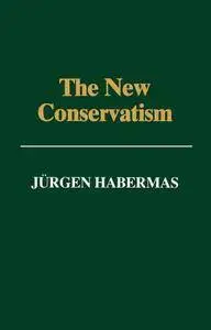 The New Conservatism: Cultural Criticism and the Historian's Debate