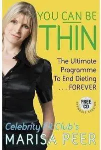 You Can Be Thin: The Ultimate Programme to End Dieting... Forever [Repost]