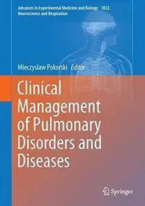 Clinical Management of Pulmonary Disorders and Diseases (Advances in Experimental Medicine and Biology)