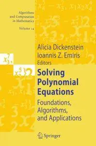 Solving Polynomial Equations: Foundations, Algorithms, and Applications (Repost)