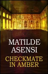 «Checkmate in amber» by Matilde Asensi