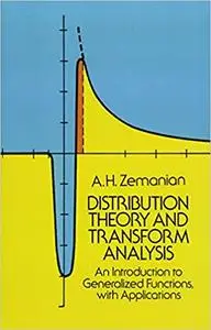 Distribution Theory and Transform Analysis: An Introduction to Generalized Functions, with Applications