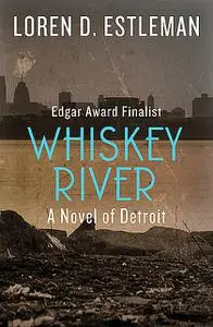«Whiskey River» by Loren D.Estleman