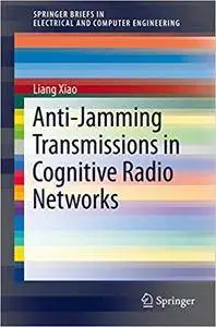 Anti-Jamming Transmissions in Cognitive Radio Networks (Repost)